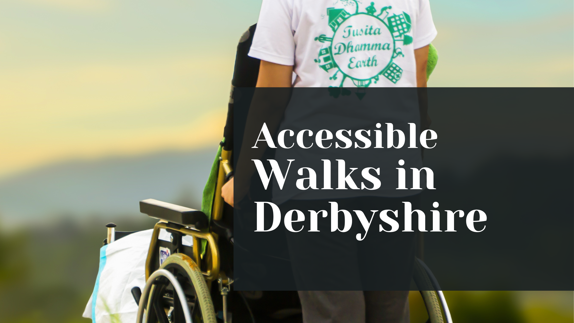 Accessible Walks in Derbyshire
