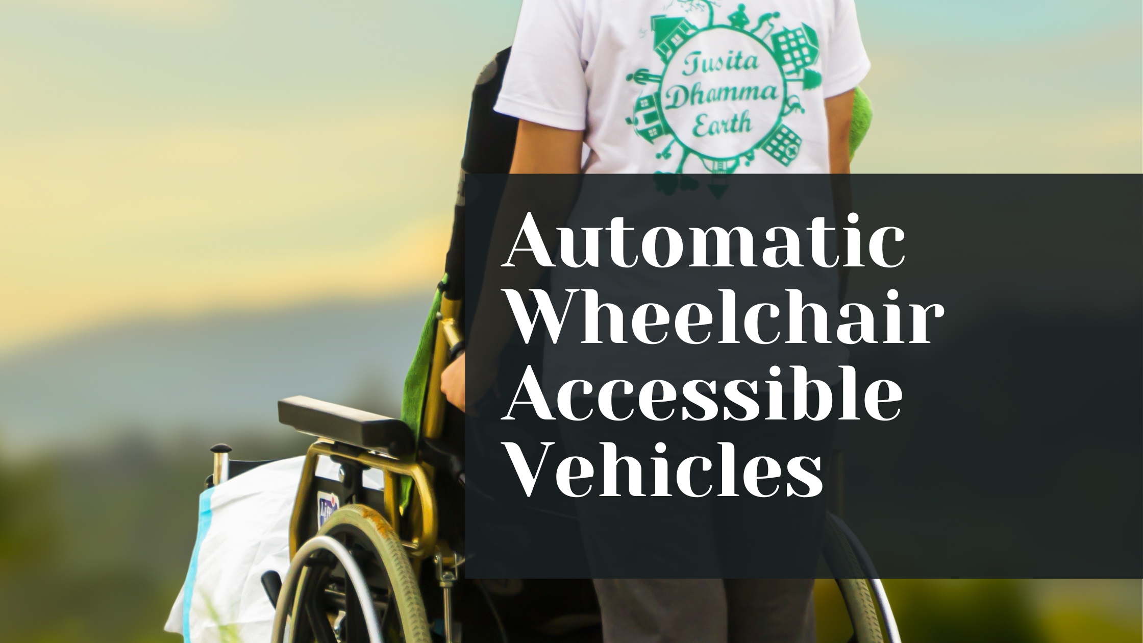 Automatic Wheelchair Accessible Vehicles